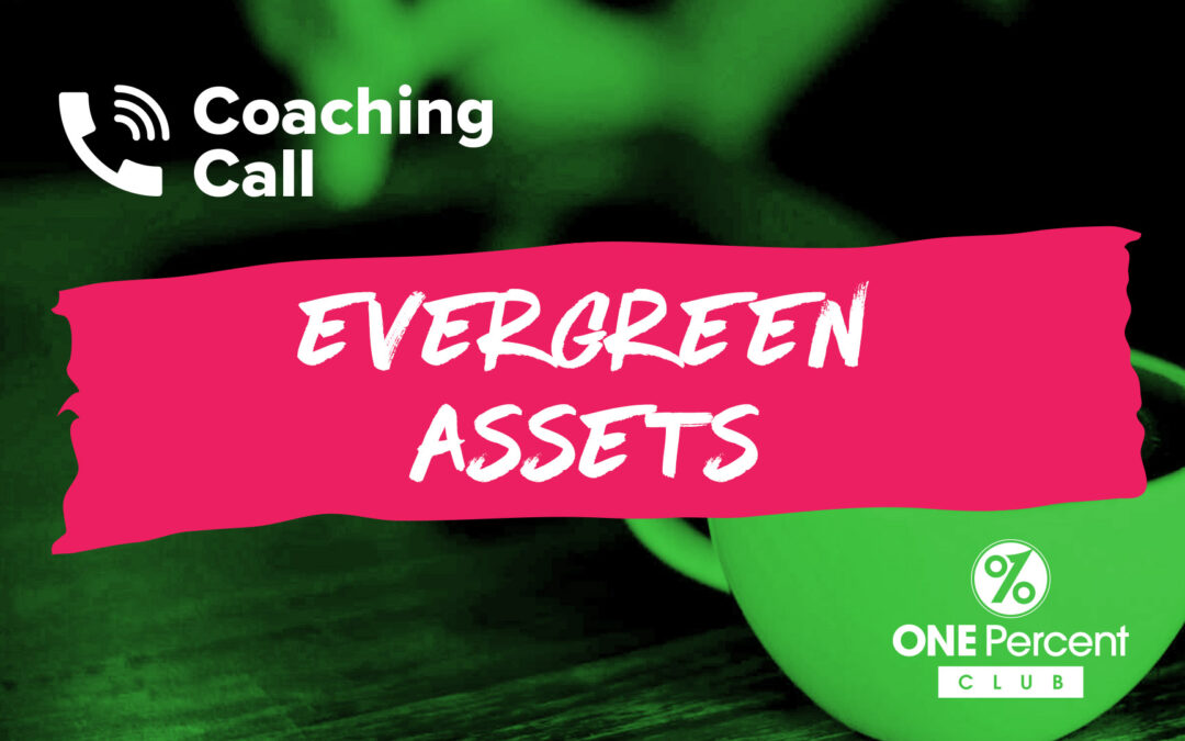 Evergreen Asset Coaching Call