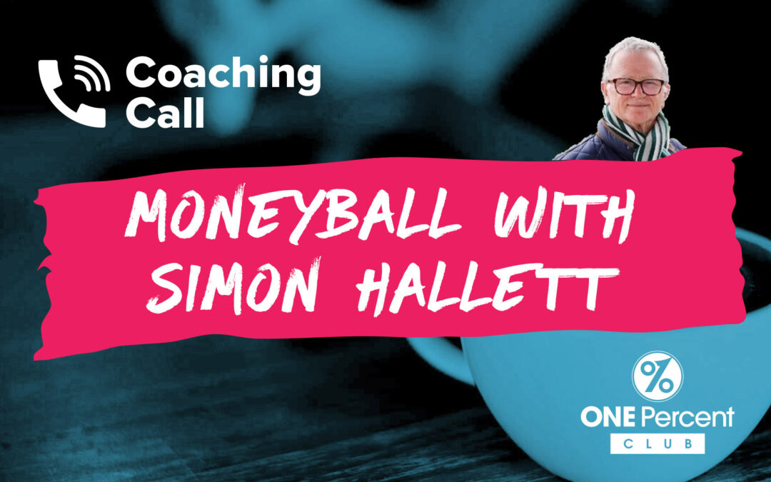 Moneyball Coaching Call with guest speaker Simon Hallett