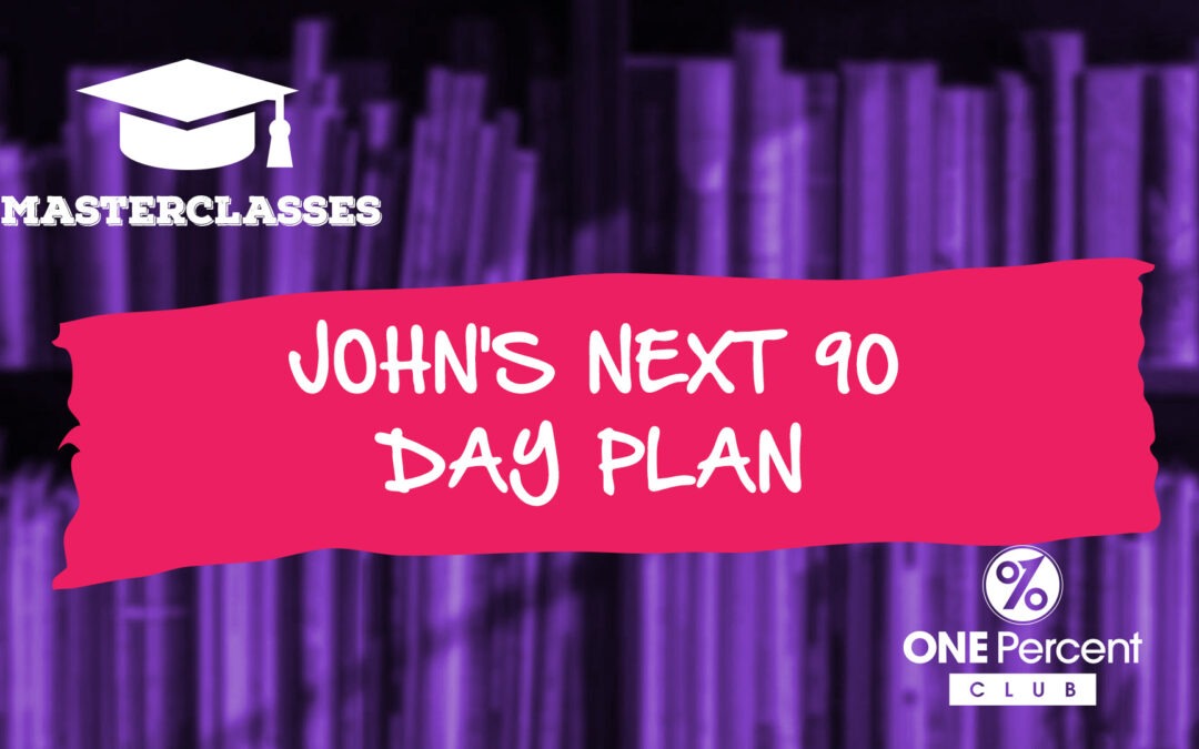 John’s Next 90 Day Plan