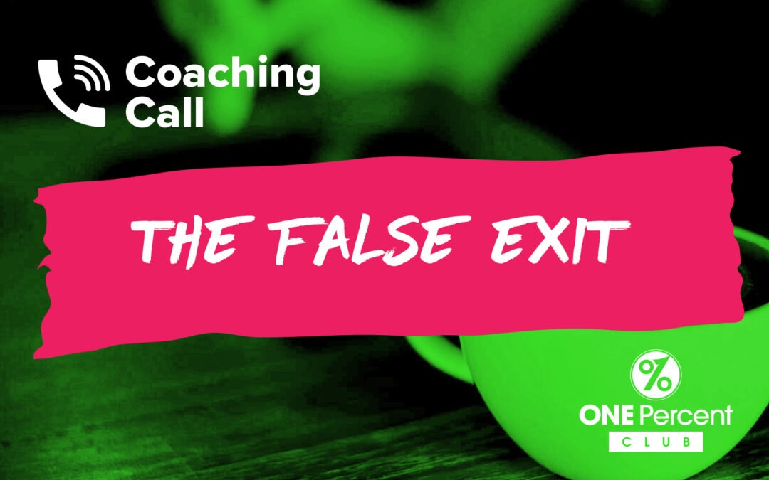 The False EXIT Coaching Call – July 2023