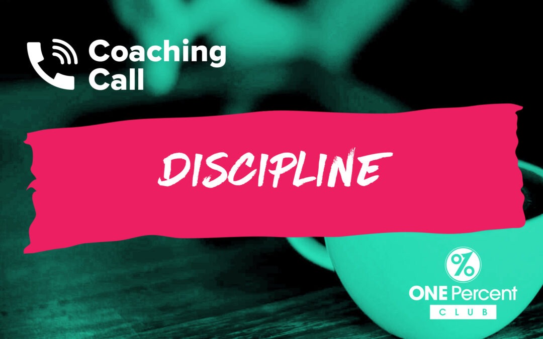 Discipline Coaching Call